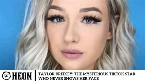 tay breesey tiktok taylor breesey face|Taylor Breesey: The Mysterious TikTok Star Who Never Shows Her Face